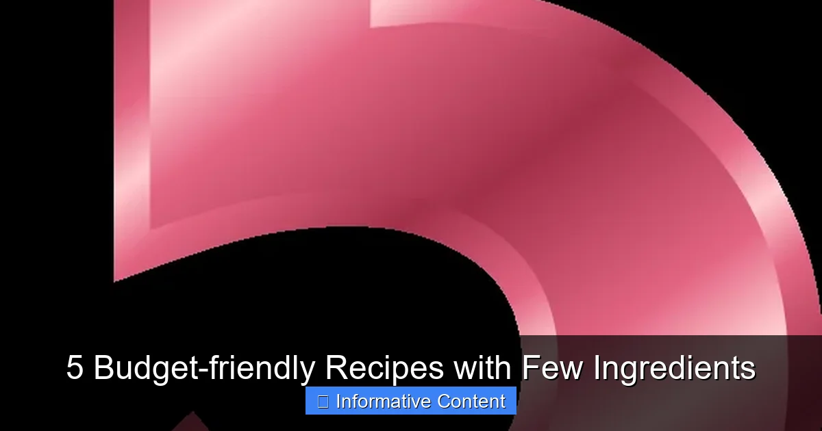 5 Budget-friendly Recipes with Few Ingredients