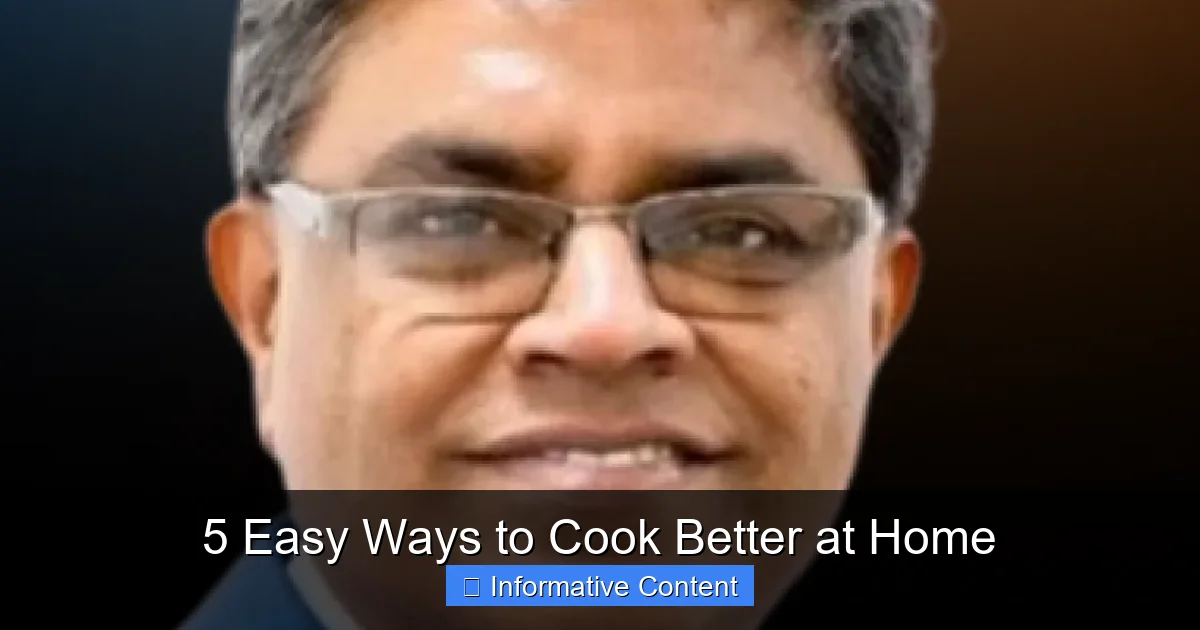 5 Easy Ways to Cook Better at Home