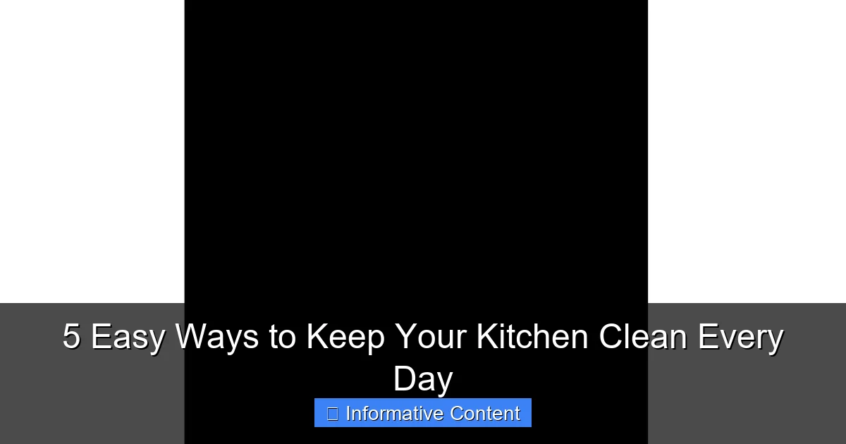 5 Easy Ways to Keep Your Kitchen Clean Every Day