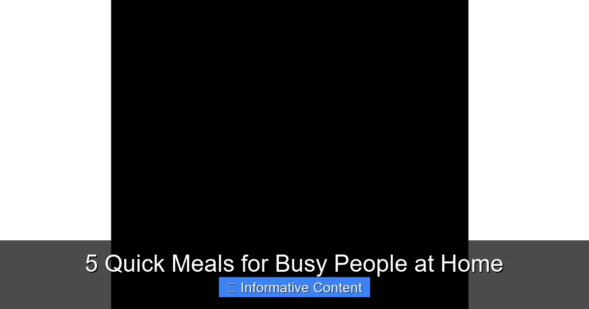 5 Quick Meals for Busy People at Home