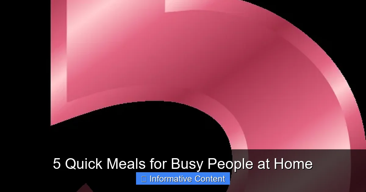 5 Quick Meals for Busy People at Home