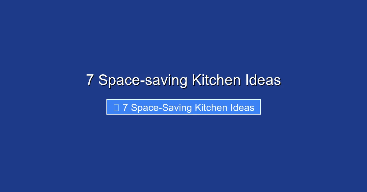 7 Space-saving Kitchen Ideas