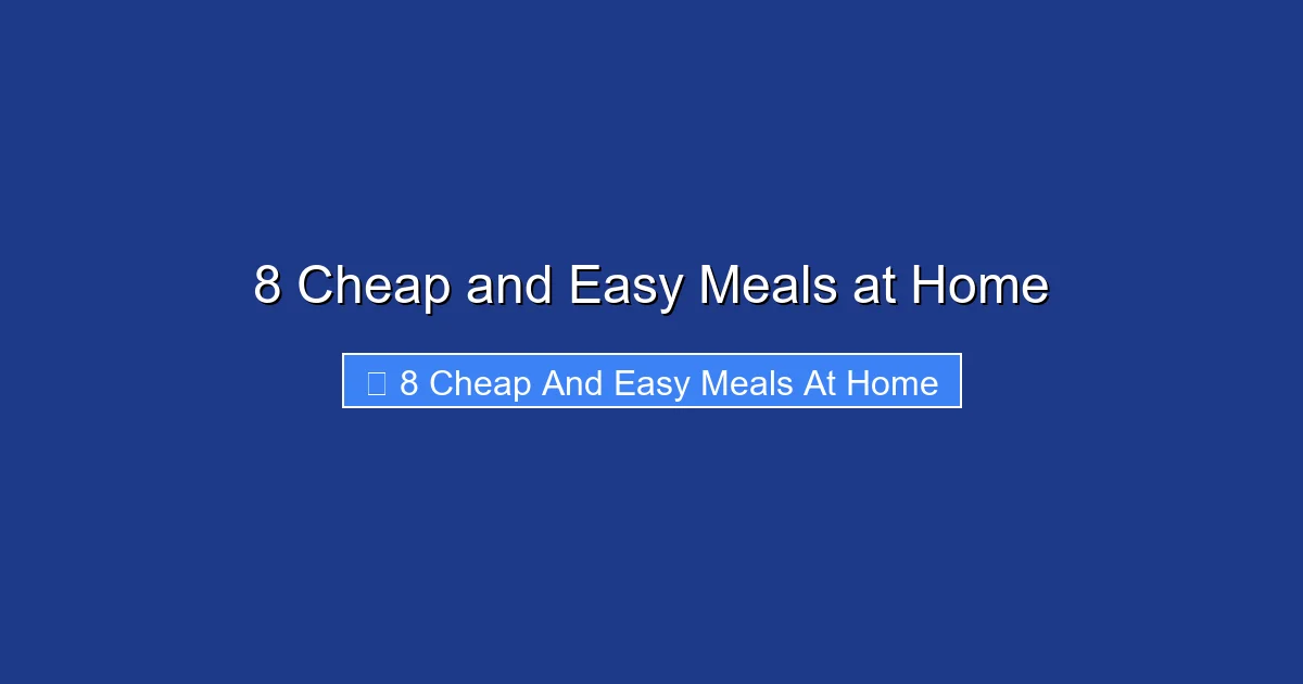 8 Cheap and Easy Meals at Home