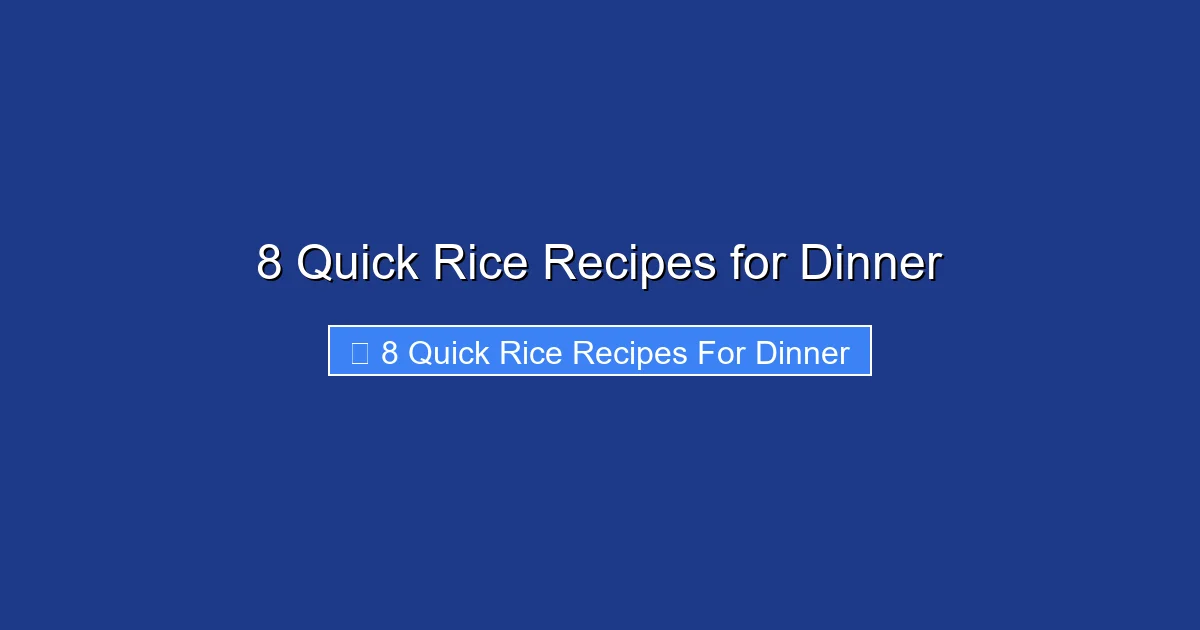 8 Quick Rice Recipes for Dinner