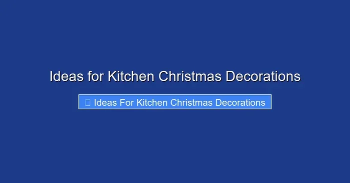 Ideas for Kitchen Christmas Decorations