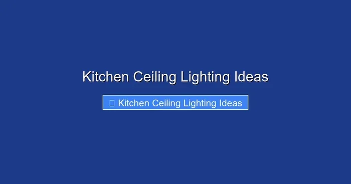 Kitchen Ceiling Lighting Ideas